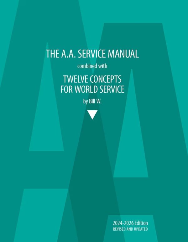 The A.A. Service Manual combined with Twelve Concepts for World Service by Bill W. 2024-2026 Edition. Revised and updated.