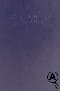 Les Alcooliques Anonymes (gros caractères, abrégé)