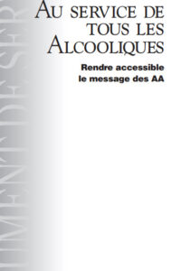 Au service de tous les Alcooliques : Rendre accessible le message des AA