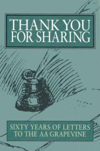 Thank you for Sharing: 60 years of Letters to the AA Grapevine