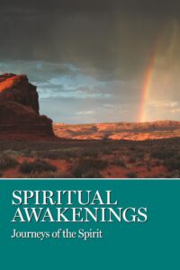Spiritual Awakenings: Journeys of the spirit