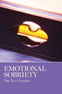 Emotional Sobriety: The Next Frontier