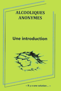 Alcooliques Anonymes - Une introduction