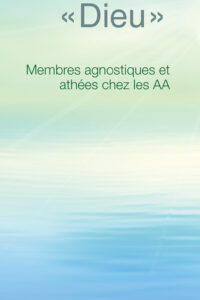 Le mot « Dieu » — Membres agnostiques et athées chez les AA
