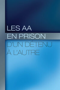 Les AA en prison : d'un détenu à l'autre