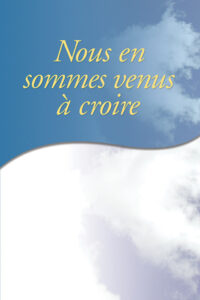 Nous en sommes venus à croire