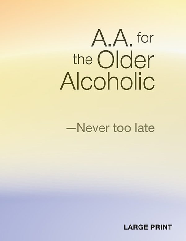 A.A. for the Older Alcoholic - Never too late. The cover features a color gradient from yellow at the top to pale purple at the bottom.